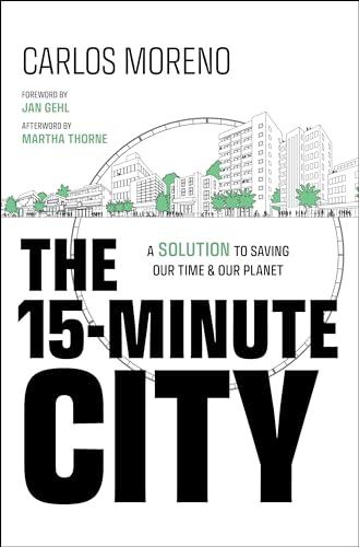 The 15-Minute City: A Solution to Saving Our Time and Our Planet Cover