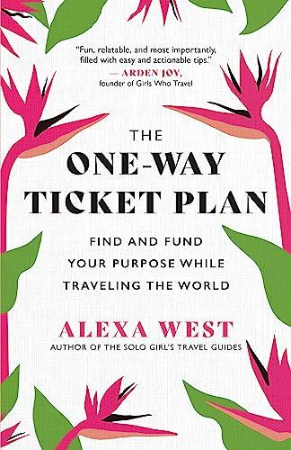 The One-Way Ticket Plan: Find and Fund Your Purpose While Traveling the World Cover