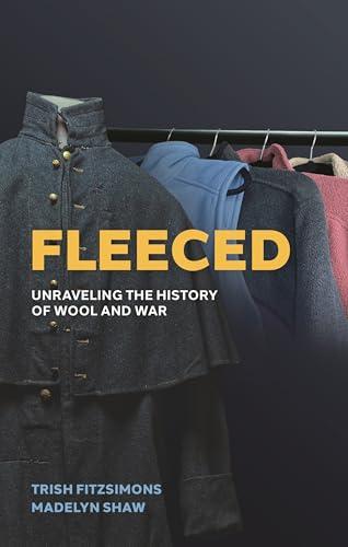 Fleeced: Unraveling the History of Wool and War cover