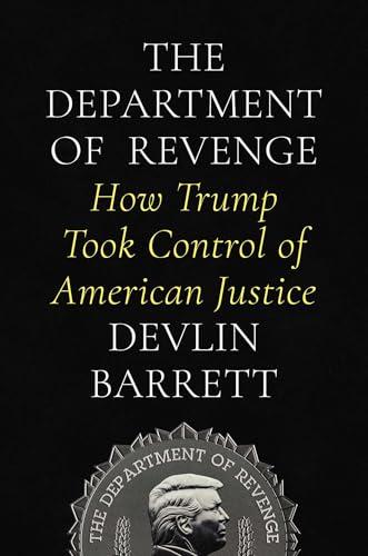 The Department of Revenge: How Trump Took Control of American Justice Cover