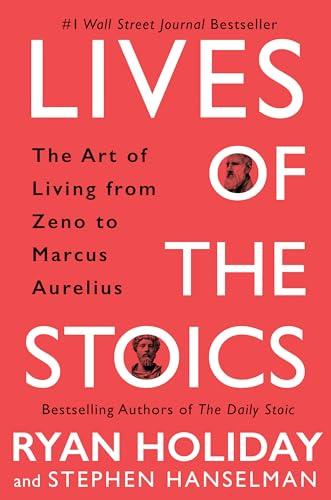 Lives of the Stoics: The Art of Living from Zeno to Marcus Aurelius Cover