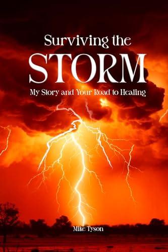 SURVIVING THE STORM: MY STORY AND YOUR ROAD TO HEALING Cover