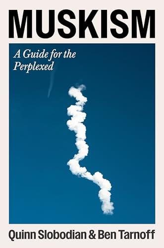 Muskism: A Guide for the Perplexed cover