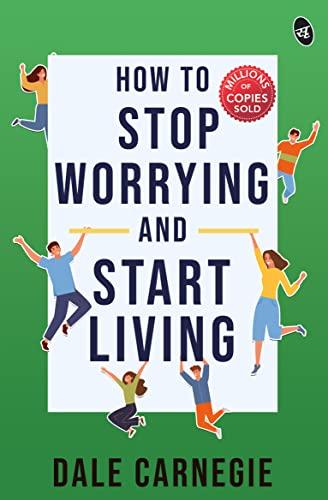 How To Stop Worrying And Start Living Cover