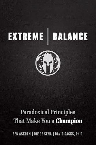 Extreme Balance: Paradoxical Principles That Make You a Champion Cover