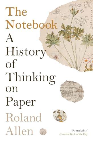 The Notebook: A History of Thinking on Paper Cover