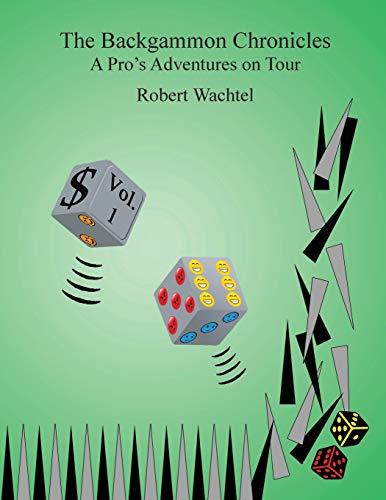 The Backgammon Chronicles: A Pro's Adventures on Tour Volume 1 cover