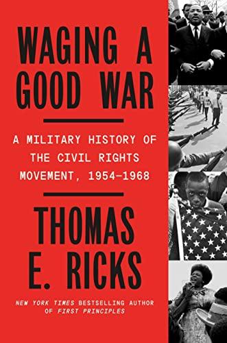 Waging a Good War: A Military History of the Civil Rights Movement, 1954-1968 Cover