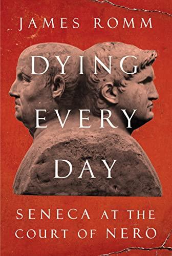 Dying Every Day: Seneca at the Court of Nero Cover