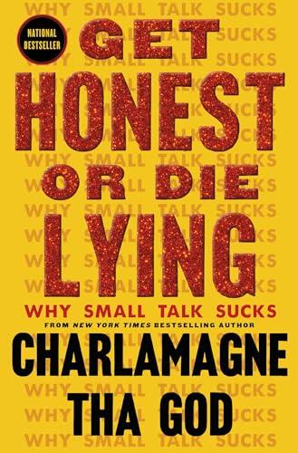 Get Honest or Die Lying: Why Small Talk Sucks Cover