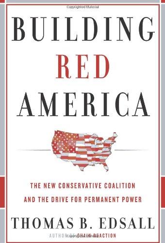 Building Red America: The New Conservative Coalition and the Drive For Permanent Power Cover