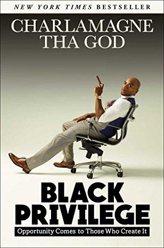 Black Privilege: Opportunity Comes to Those Who Create It Cover