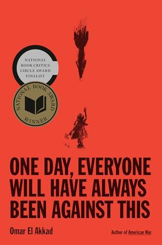One Day, Everyone Will Have Always Been Against This: National Book Award Cover