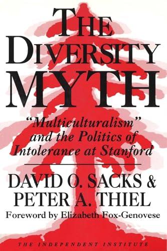 The Diversity Myth: Multiculturalism and the Politics of Intolerance at Stanford Cover