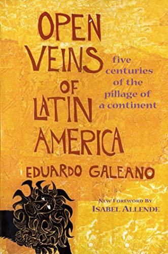 Open Veins of Latin America: Five Centuries of the Pillage of a Continent cover