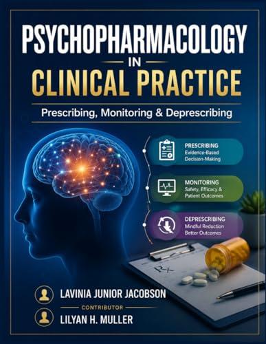 PSYCHOPHARMACOLOGY IN CLINICAL PRACTICE: Prescribing, Monitoring & Deprescribing cover