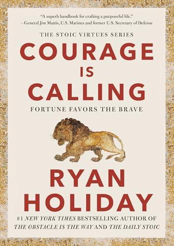 Courage Is Calling: Fortune Favors the Brave (The Stoic Virtues Series) Cover