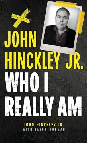 John Hinckley Jr.: Who I Really Am Cover