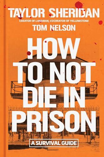 How to Not Die in Prison: A Survival Guide cover