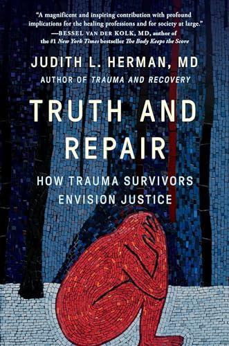 Truth and Repair: How Trauma Survivors Envision Justice cover