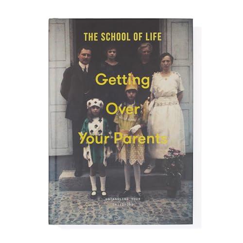 Getting Over Your Parents: Untangling your childhood cover