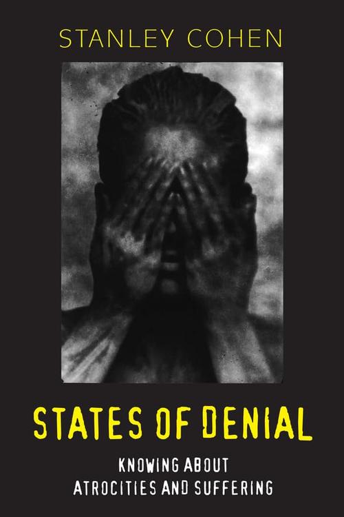 States of Denial: Knowing about Atrocities and Suffering cover
