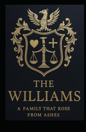 The Williams: A Tale Of Romance, Scandal, Wealth & Family cover