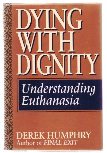 Dying With Dignity: Understanding Euthanasia Cover
