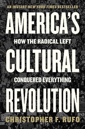 America's Cultural Revolution: How the Radical Left Conquered Everything Cover