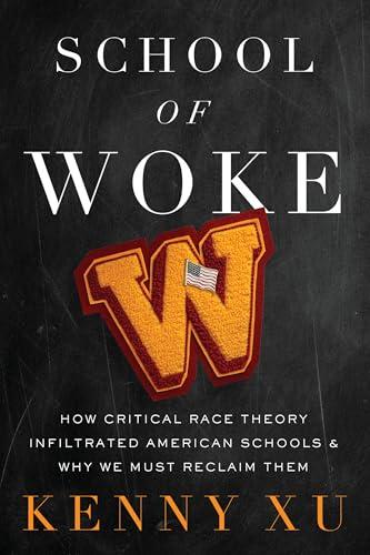School of Woke: How Critical Race Theory Infiltrated American Schools and Why We Must Reclaim Them Cover