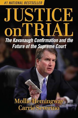 Justice on Trial: The Kavanaugh Confirmation and the Future of the Supreme Court Cover