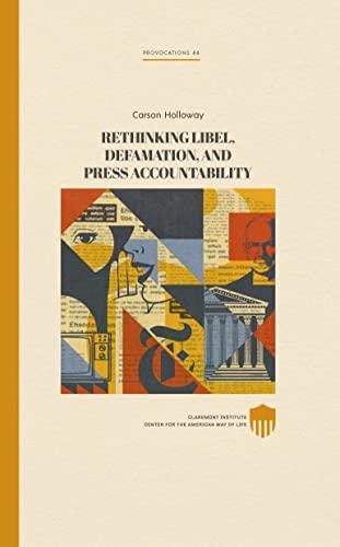 Rethinking Libel, Defamation, and Press Accountability (Claremont Provocations Monograph Series) Cover