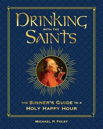Drinking with the Saints (Deluxe): The Sinner's Guide to a Holy Happy Hour Cover