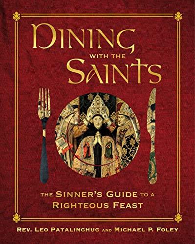 Dining with the Saints: The Sinner's Guide to a Righteous Feast Cover