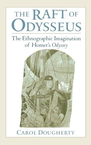 The Raft of Odysseus: The Ethnographic Imagination of Homer's Odyssey cover