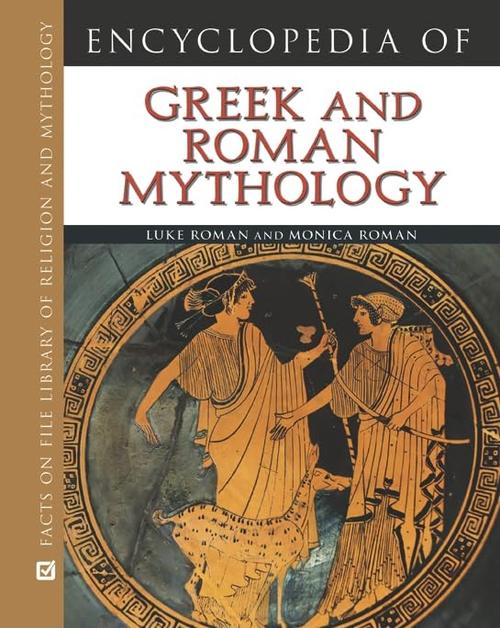 Encyclopedia of Greek and Roman Mythology (Facts on File Library of Religion and Mythology) Cover