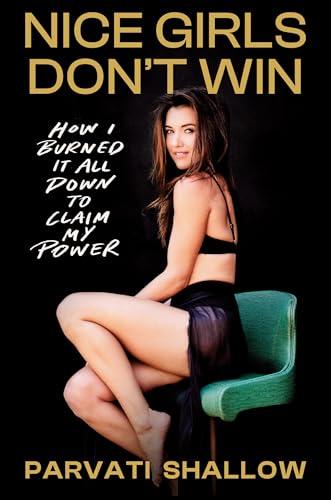 Nice Girls Don't Win: How I Burned It All Down to Claim My Power Cover