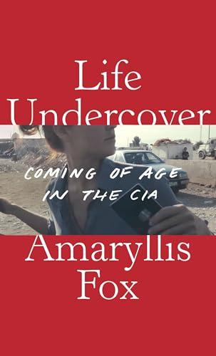 Life Undercover: Coming of Age in the CIA Cover