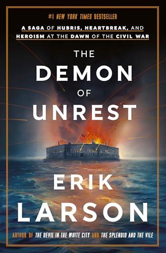 The Demon of Unrest: A Saga of Hubris, Heartbreak, and Heroism at the Dawn of the Civil War Cover