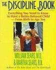 The Discipline Book: Everything You Need to Know to Have a Better-Behaved Child : For Birth to Age Ten Cover