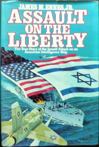 Assault On The Liberty: The True Story Of The Israeli Attack On An American Intelligence Ship Cover