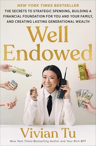 Well Endowed: The Secrets to Strategic Spending, Building a Financial Foundation for You and Your Family, and Creating Lasting Generational Wealth – A Self Help Financial Guide Cover