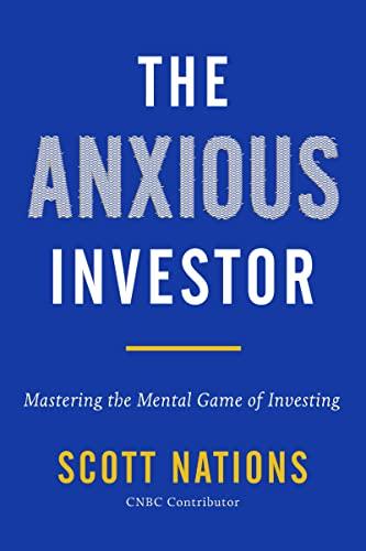 The Anxious Investor: Mastering the Mental Game of Investing cover