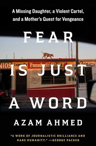 Fear Is Just a Word: A Missing Daughter, a Violent Cartel, and a Mother's Quest for Vengeance Cover