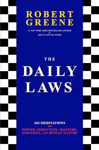 The Daily Laws: 366 Meditations on Power, Seduction, Mastery, Strategy, and Human Nature Cover