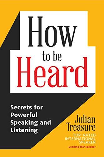 How to be Heard: Secrets for Powerful Speaking and Listening (Communication Skills Book) Cover