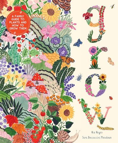 Grow: A Family Guide to Plants and How to Grow Them (In Our Nature) Cover