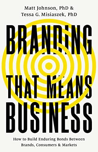 Branding that Means Business: How to Build Enduring Bonds between Brands, Consumers and Markets (Economist Books) Cover