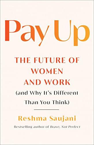 Pay Up: The Future of Women and Work (and Why It's Different Than You Think) Cover