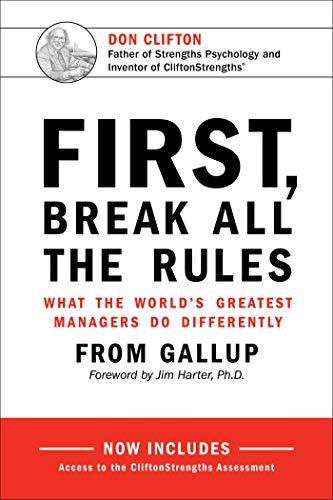 First, Break All the Rules: What the World's Greatest Managers Do Differently Cover